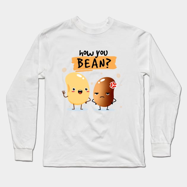 how you bean ?: Long Sleeve T-Shirt by jessycroft